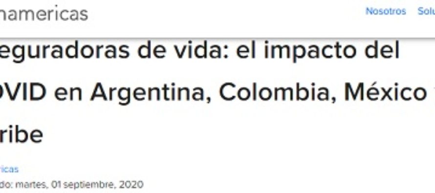 Aseguradoras de vida: el impacto del COVID en Argentina, Colombia, México y el Caribe